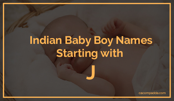 Indian Baby Boy Names Starting With J CAcompAdda