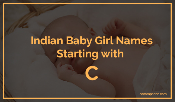 Indian Baby Girl Names Starting With C CAcompAdda