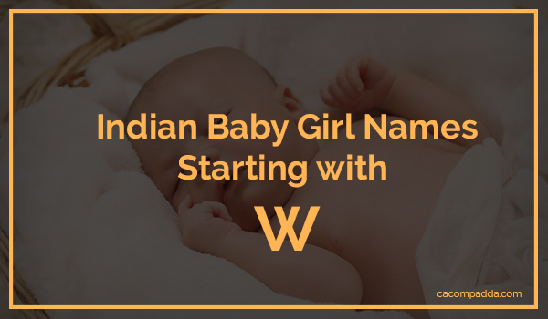 Indian Baby Girl Names Starting With W - CAcompAdda